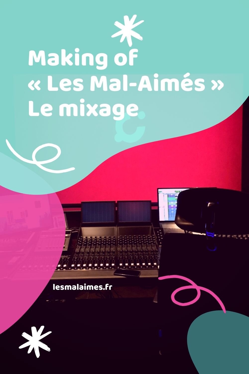les mal aimes - mixage audio.jpg