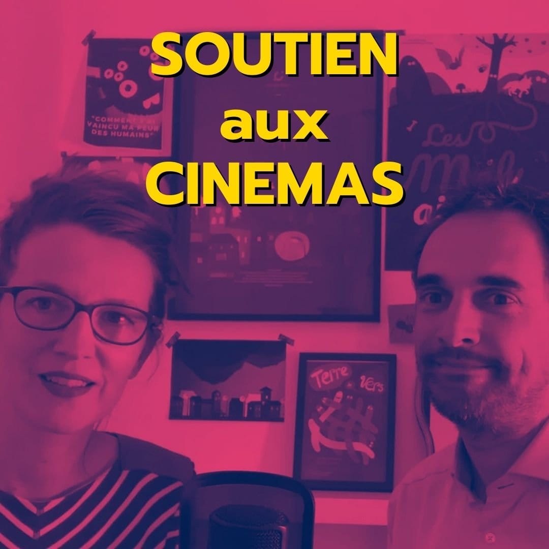 Les Mal-Aimés soutiennent les Cinémas !