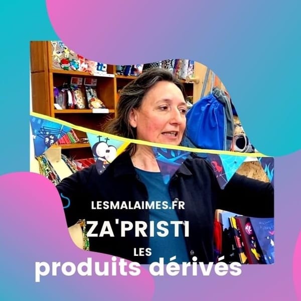 les produits dérivés des Mal-Aimés